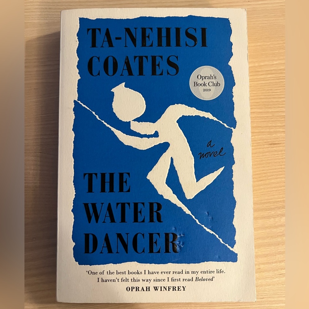 The Water Dancer by Ta-Nehisi Coates.